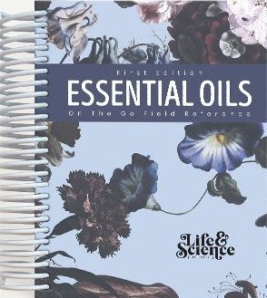 Essential Oils - On The Go Field Reference