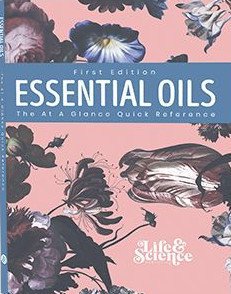 Essential Oils - At A Glance Quick Reference
