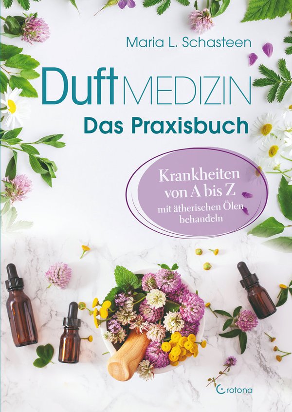 Duftmedizin - Das Praxisbuch